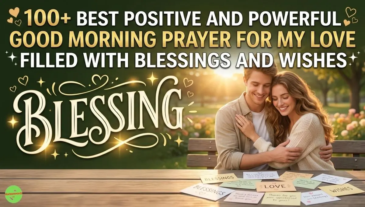 100+ Best Positive and Powerful Good Morning Prayer for My Love Filled with Blessings and Wishes