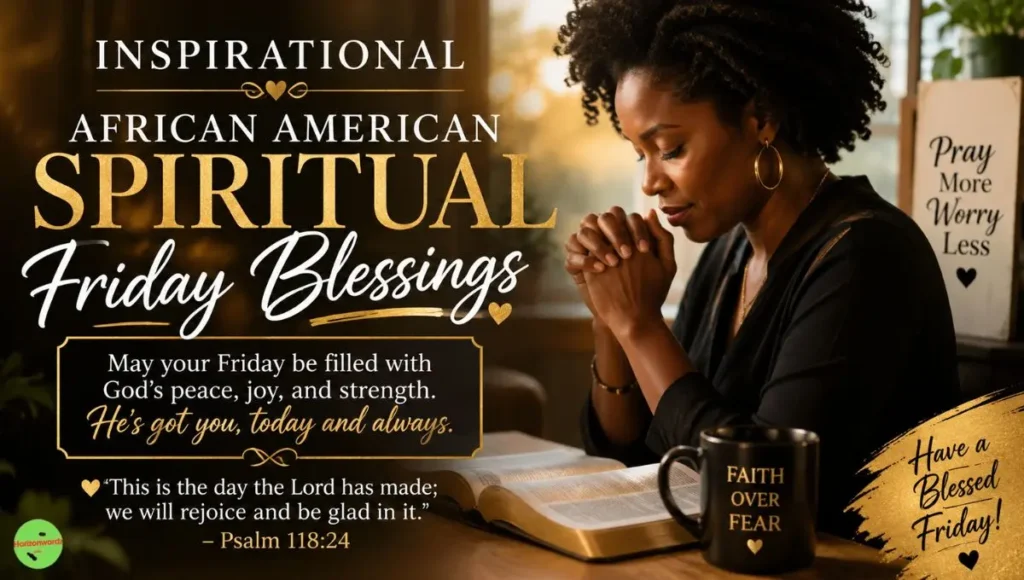 Inspirational African American Spiritual Friday Blessings
