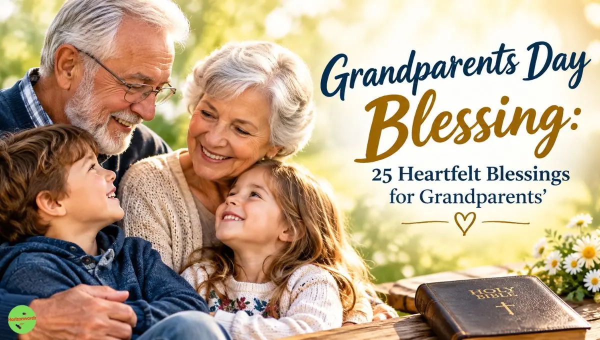 Grandparents Day Blessing: 25 Heartfelt Blessings for Grandparents