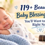 119+ Beautiful Baby Blessing Quotes You'll Want to Share Right Now