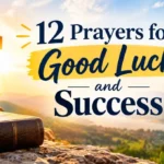 12 Prayers for Good Luck and Success