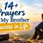14+ Prayers for My Brother Success in Life