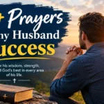 15+ Prayers for my Husband Success