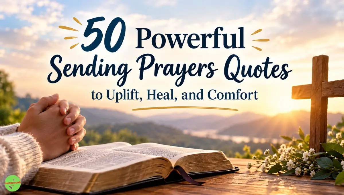 50 Powerful Sending Prayers Quotes to Uplift, Heal, and Comfort