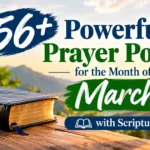 56+ Powerful Prayer Points for the Month of March with Scriptures