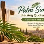 Blessing Palm Sunday Quotes 2026 | Bible Verses And Prayers
