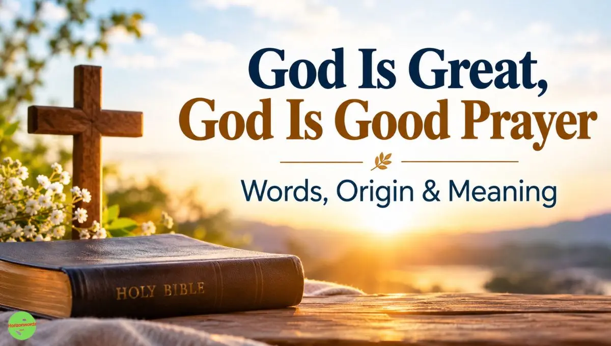 God Is Great, God Is Good Prayer — Words, Origin & Meaning
